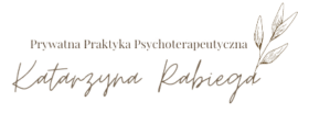 Katarzyna Rabiega Prywatna Praktyka Psychoterapeutyczna